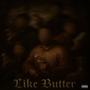 Like Butter (feat. Luhh yerks, Blow Gotti, Abm Bigbaby & Tray Beezy) [Explicit]
