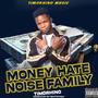 Money Hate Noise Family