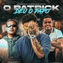 O PATRICK DEU O PAPO (Explicit)