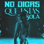 No digas que estas sola (feat. G en el Beat)