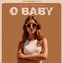 O Baby (Explicit)