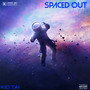 Spaced Out (Explicit)