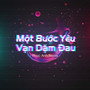 Một Bước Yêu Vạn Dặm Đau (Phuc Anh Remix)