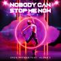 Nobody Can Stop Me Now (feat. Alona C)