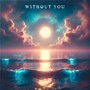 Without You (2025 Remastered Version)