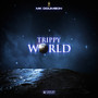 Trippy world (Explicit)