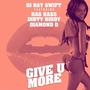 Give U More (feat. Rass Kass, Dirty Birdy & Diamond D) [Explicit]