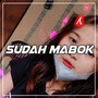 Sudah Mabok (Full Bass)