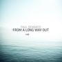 From A Long Way Out