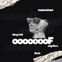 OoooooF (feat. Faithful Chief, Juan Bash & Vizzy Vell) [Explicit]