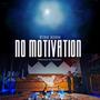 No Motivation (Explicit)