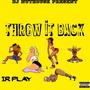 Throw It Back (Explicit)