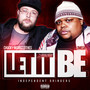 Let It Be (Independent Grinders) [Explicit]