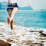 Behind Will Stay