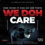 We doh care (feat. King Jay & Tymyn) [Explicit]