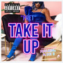 Take It Up (Explicit)