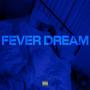 Fever Dream (Explicit)