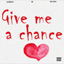 Give me a chance