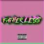 Fatherless (Explicit)