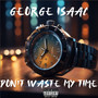 Don't Waste My Time (Explicit)