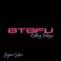 GTGFU (Catching Feelings) [Explicit]