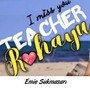 I Miss You Teacher Rohayu