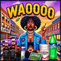 Waooo (feat. Zapboy) [Explicit]