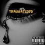 TRAUMATIZED (Explicit)