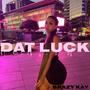 Dat Luck (Explicit)