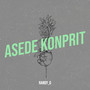Asede KonPrit (Explicit)