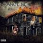 CHANGE ME (feat. TLN) [Explicit]