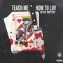 Teach Me How to Luv (Explicit)