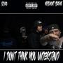 I Dont Think You UnderStand (feat. WeSSmont SSkeme) [Explicit]