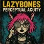 Perceptual Acuity (feat. Lazybones)
