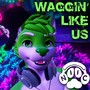 Waggin' Like Us (2024 Release) [Explicit]