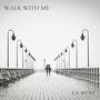 Walk With Me