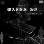 Wanna Go (Explicit)