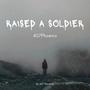 Raised a soldier (Explicit)