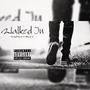 Walked In (feat. Mark G) [Explicit]