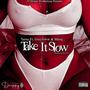 Take It Slow (feat. Taina, GreyLoww & MEEQ!) [Explicit]