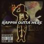 Rappin Outta Here (Explicit)