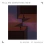 Tell Me Something New (feat. Sampada)