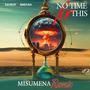 No Time For This (Misumena Remix)