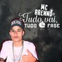 Tudo Vai, Tudo É Fase