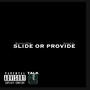 Slide Or Provide (feat. Swoop G & Prod TEC) [Explicit]