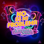 No Es Mi Problema (Explicit)