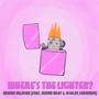Where's the Lighter? (feat. Bimbo Brat & Ashley Skammer) [Explicit]