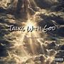 Talks With God (Explicit)