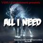 All I Need (feat. Abiah, King Dayahwid & AaliYAH Taavi)