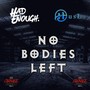 No Bodies Left (feat. Husl) [Explicit]